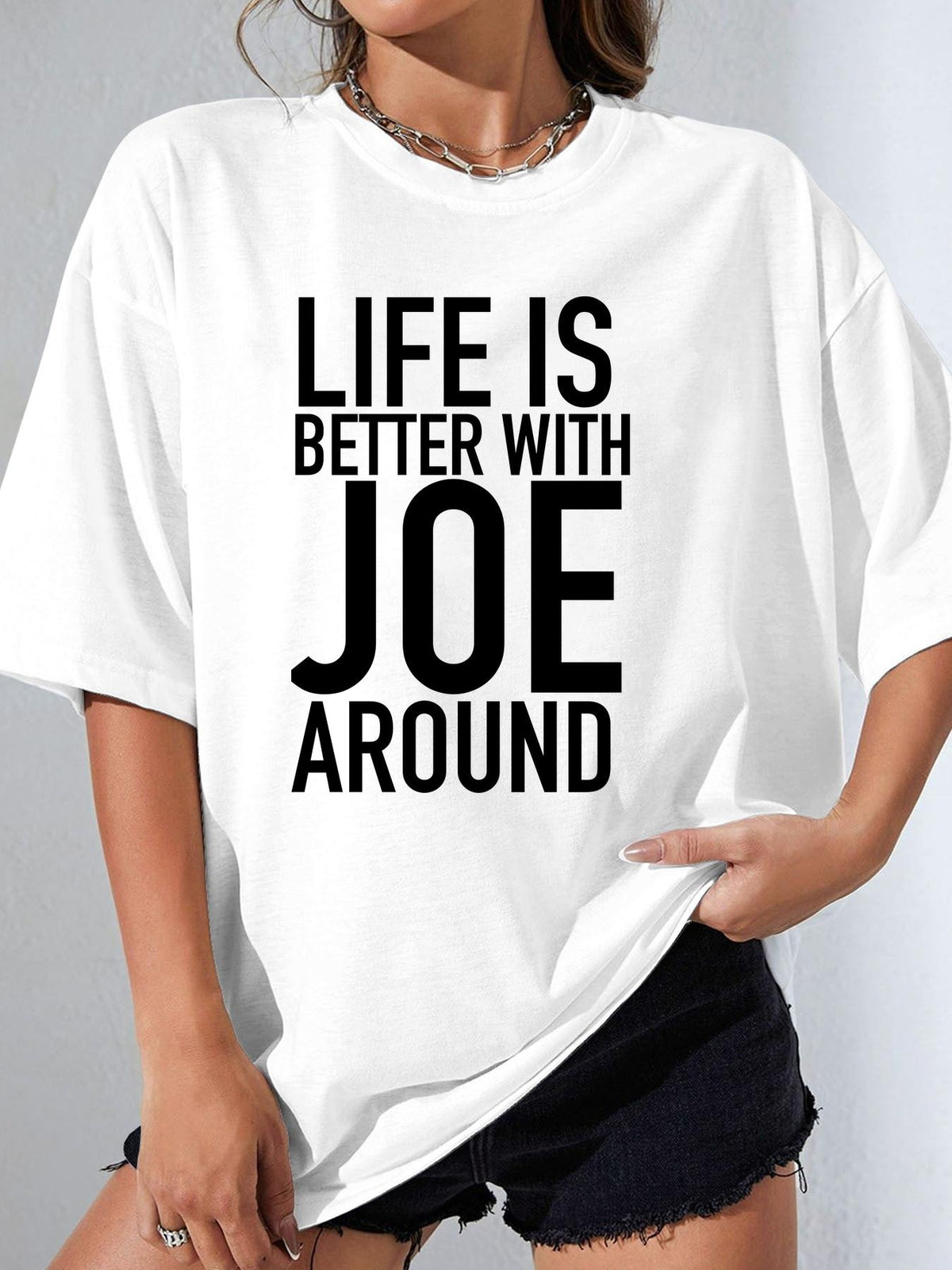 LIFE IS BETTER WITH JOE AROUND - White - image 1