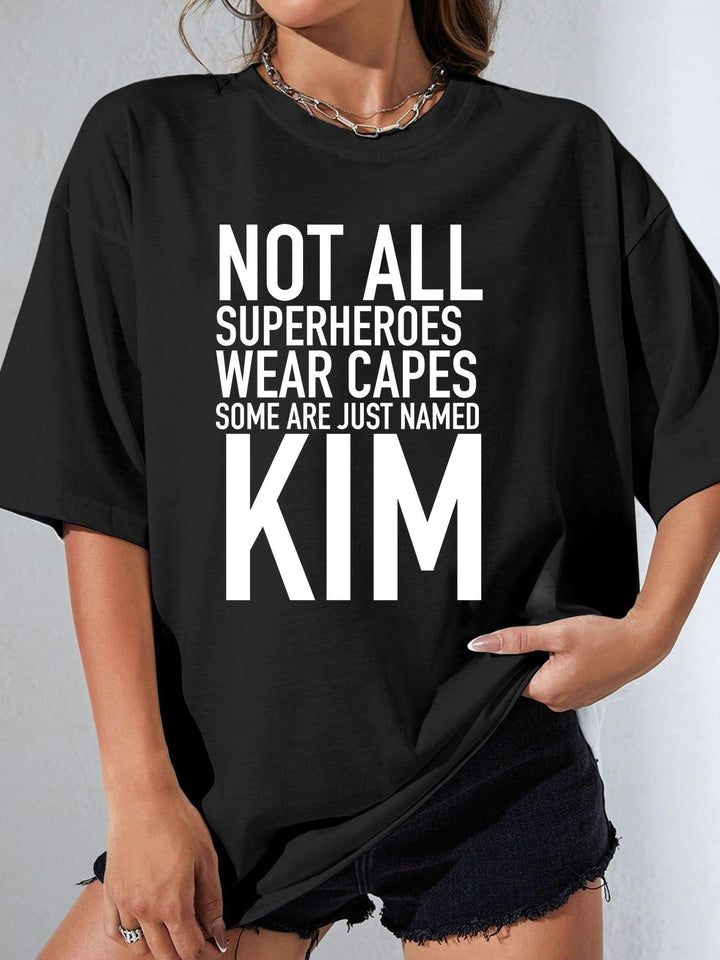 Not All Superheroes Wear Capes Some Are Just Named Kim - Women's T-Shirt
