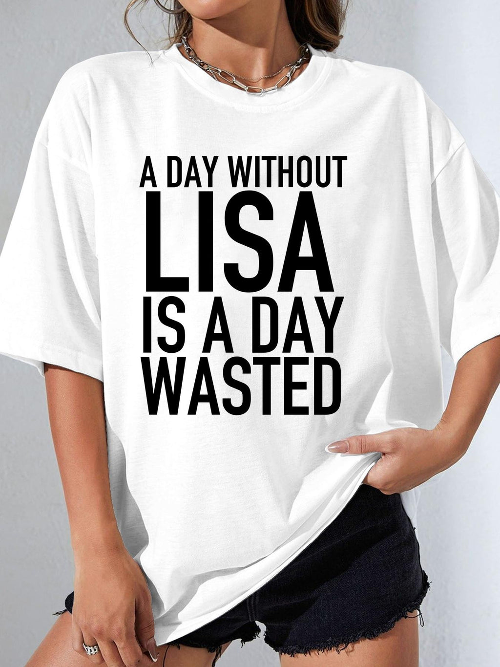 A DAY WITHOUT LISA IS A DAY WASTED - White - image 1