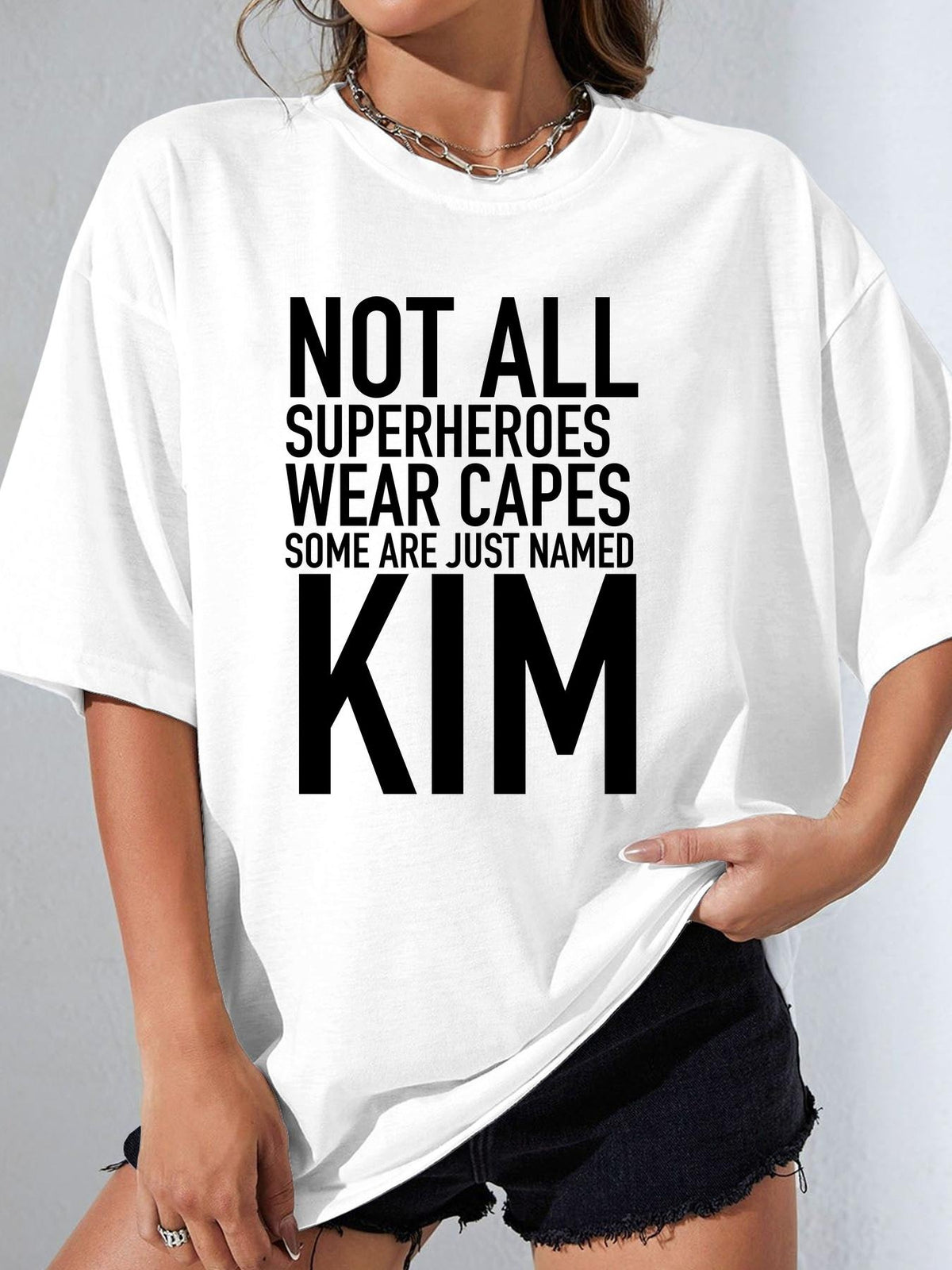 NOT ALL SUPERHEROES WEAR CAPES SOME ARE JUST NAMED KIM - White - image 1