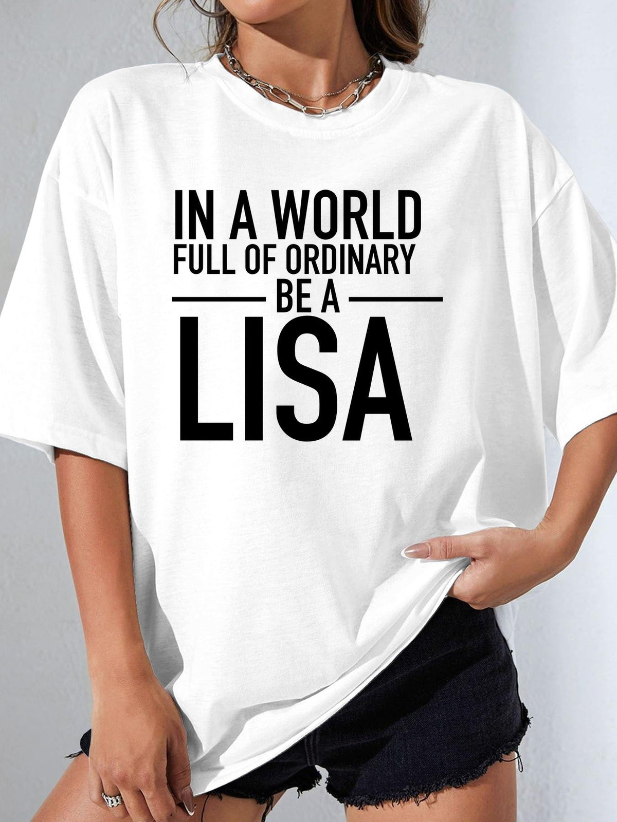 IN A WORLD FULL OF ORDINARY BE A LISA - White - image 1
