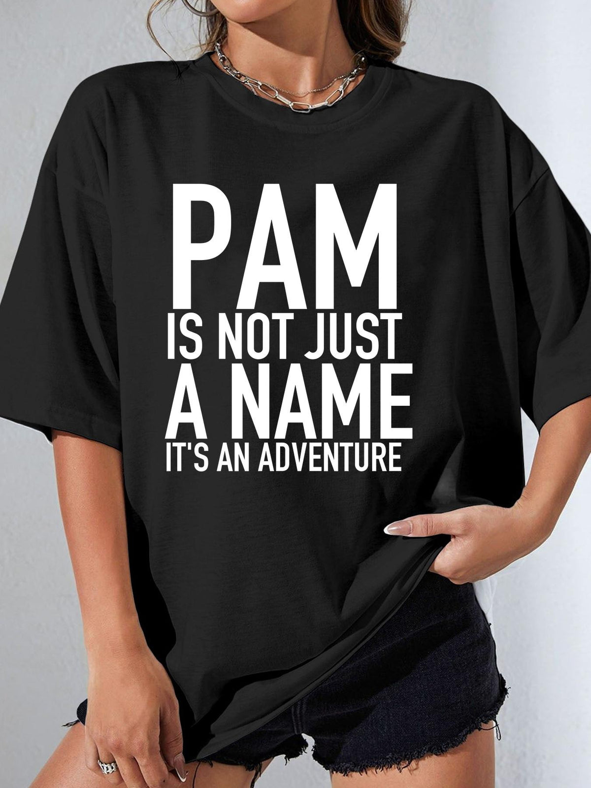 PAM IS NOT JUST A NAME IT'S AN ADVENTURE - Black - image 1