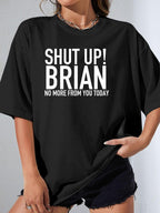 SHUT UP! BRIAN NO MORE FROM YOU TODAY - Black - image 1
