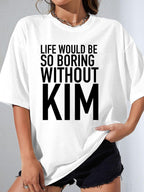 LIFE WOULD BE SO BORING WITHOUT KIM - White - image 1