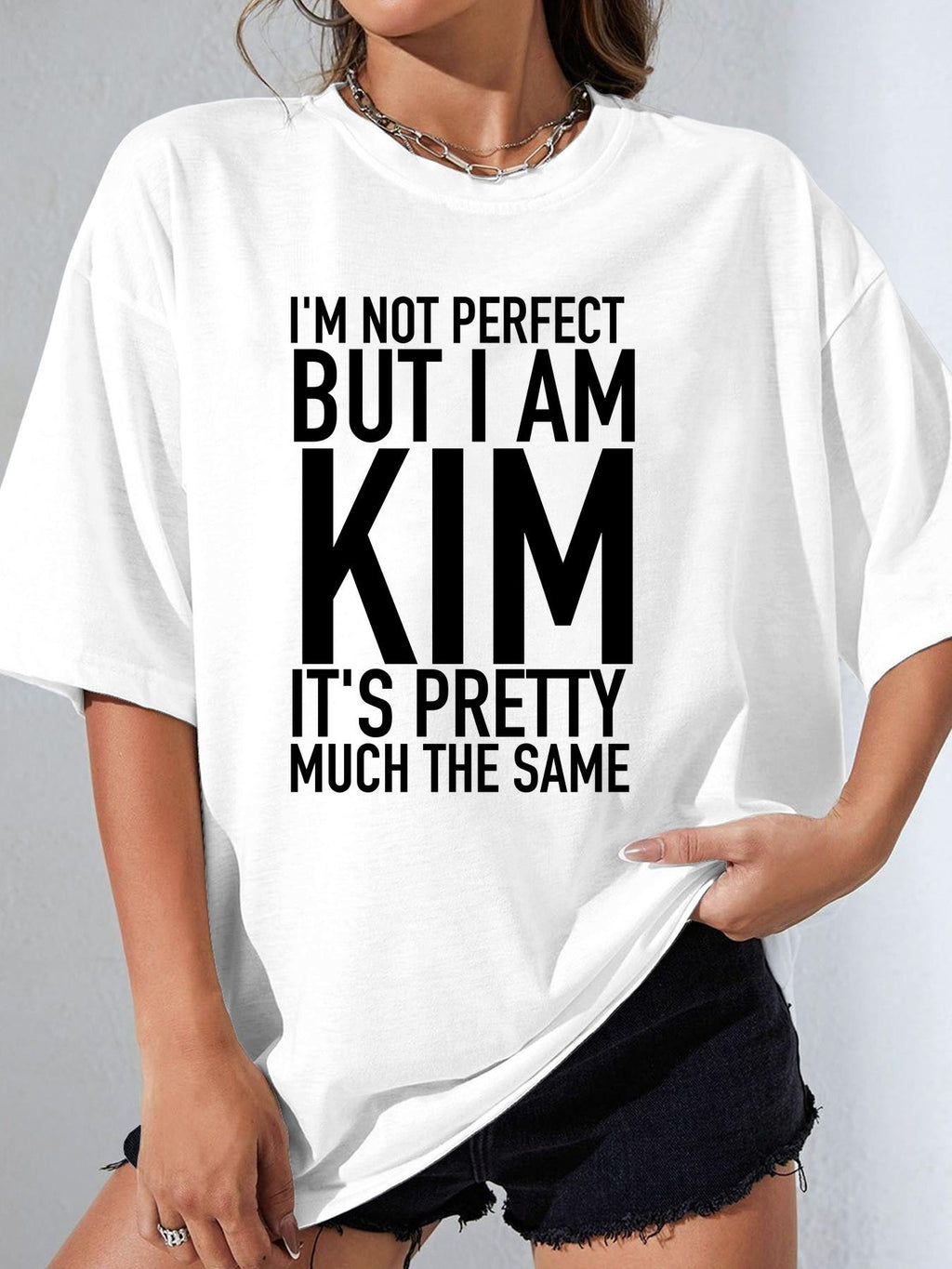 I'M NOT PERFECT BUT I AM KIM IT'S PRETTY MUCH THE SAME - White - image 1