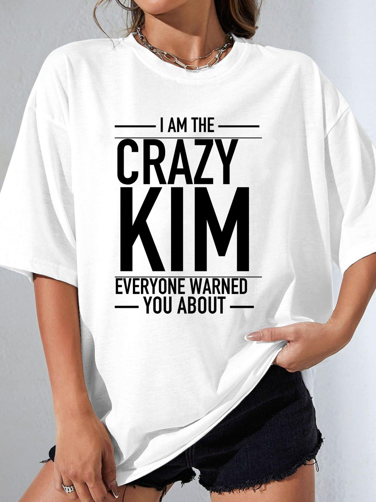 I AM THE CRAZY KIM EVERYONE WARNED YOU ABOUT - White - image 1