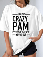I AM THE CRAZY PAM EVERYONE WARNED YOU ABOUT - White - image 1