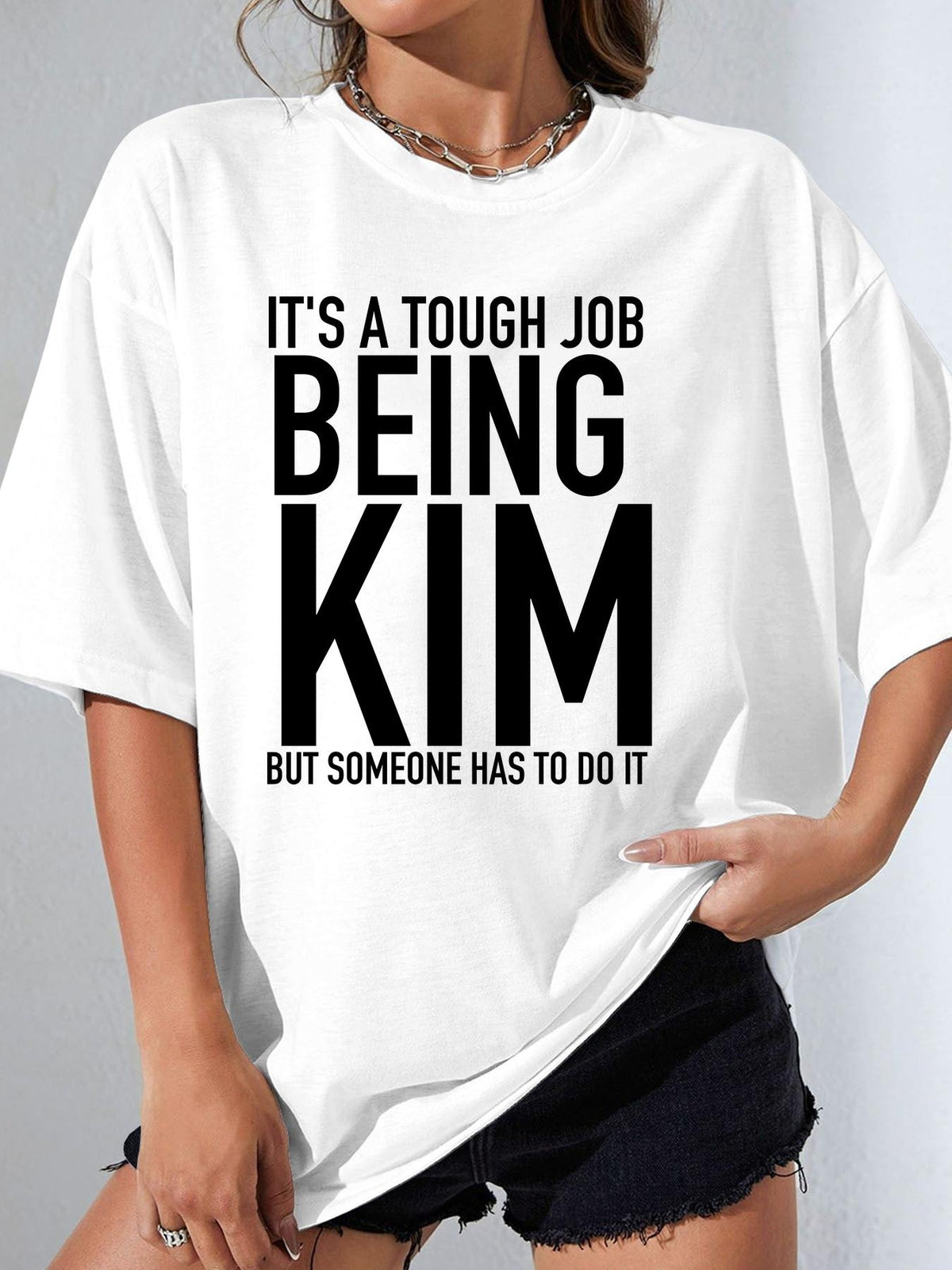 IT'S A TOUGH JOB BEING KIM BUT SOMEONE HAS TO DO IT - White - image 1