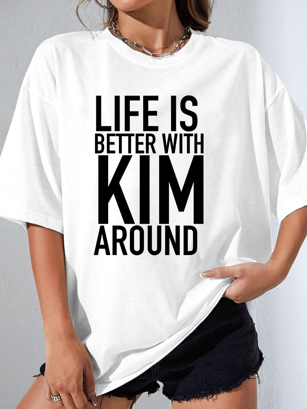 LIFE IS BETTER WITH KIM AROUND - White - image 1