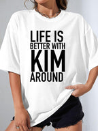 LIFE IS BETTER WITH KIM AROUND - White - image 1
