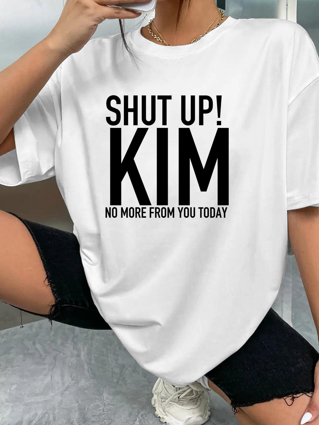 SHUT UP! KIM NO MORE FROM YOU TODAY - White - image 2