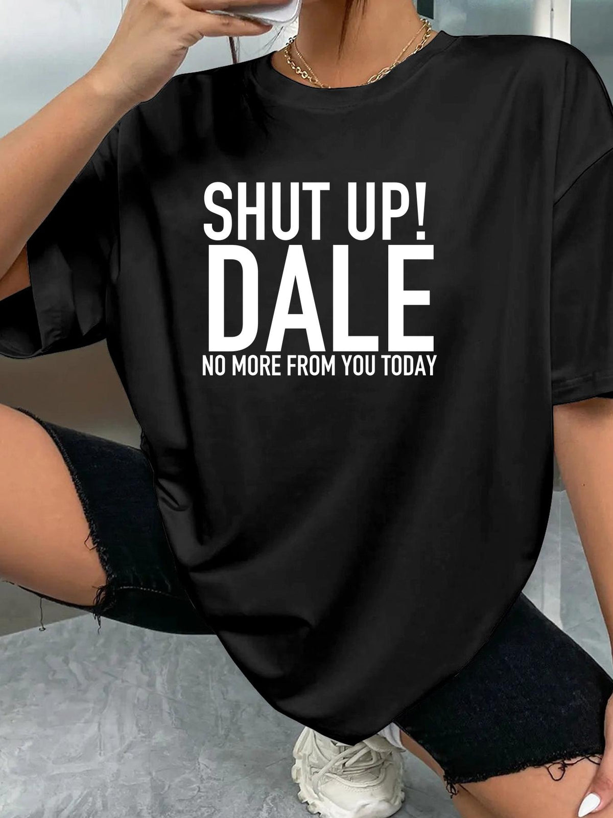 SHUT UP! DALE NO MORE FROM YOU TODAY - Black - image 2