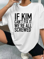 IF KIM CAN'T FIX IT WE'RE ALL SCREWED - White - image 2