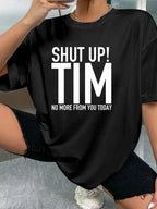 SHUT UP! TIM NO MORE FROM YOU TODAY - Black - image 2