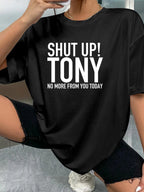 SHUT UP! TONY NO MORE FROM YOU TODAY - Black - image 2