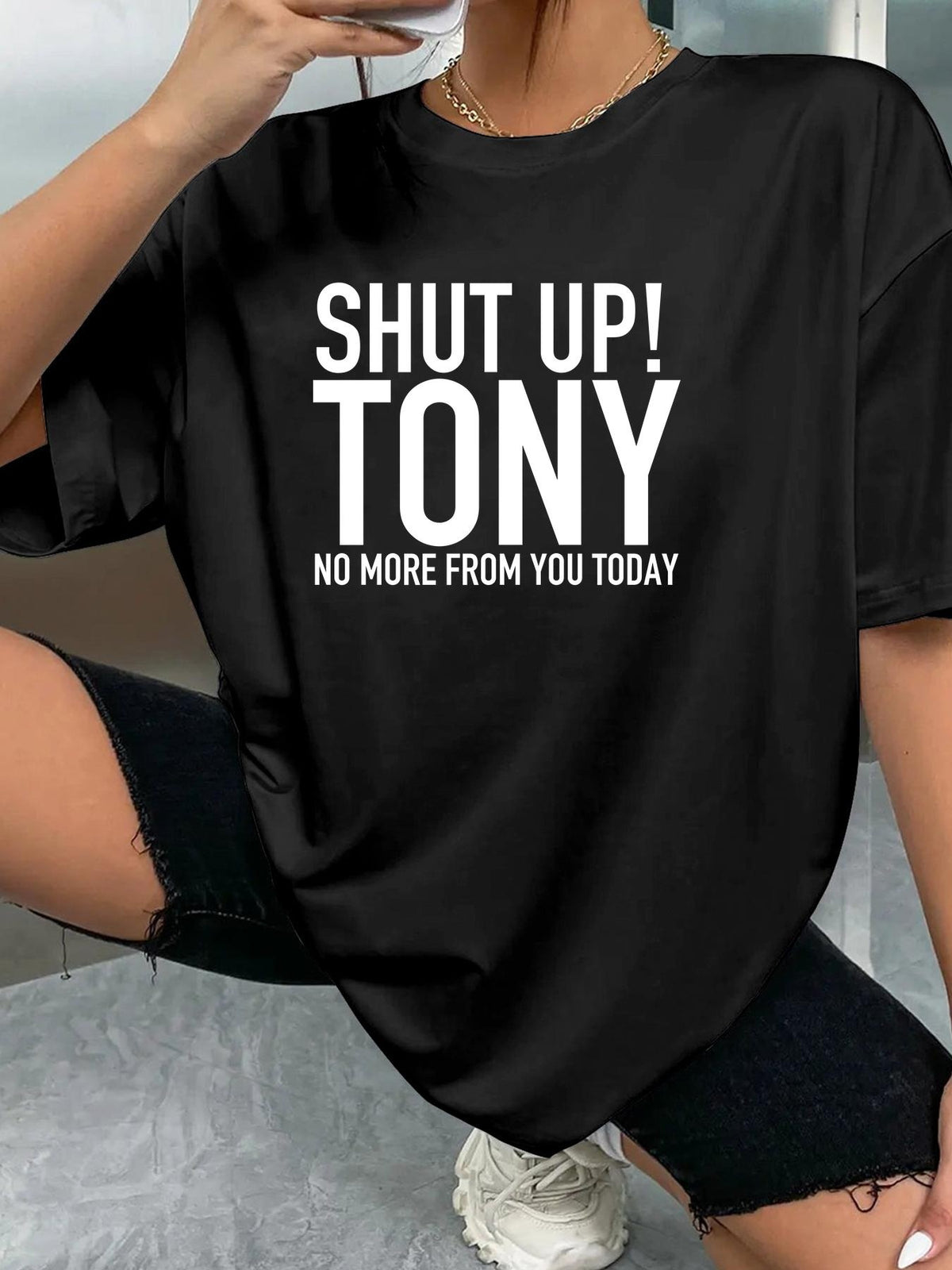 SHUT UP! TONY NO MORE FROM YOU TODAY - Black - image 2