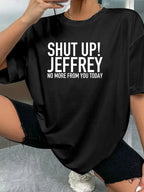 SHUT UP! JEFFREY NO MORE FROM YOU TODAY - Black - image 2