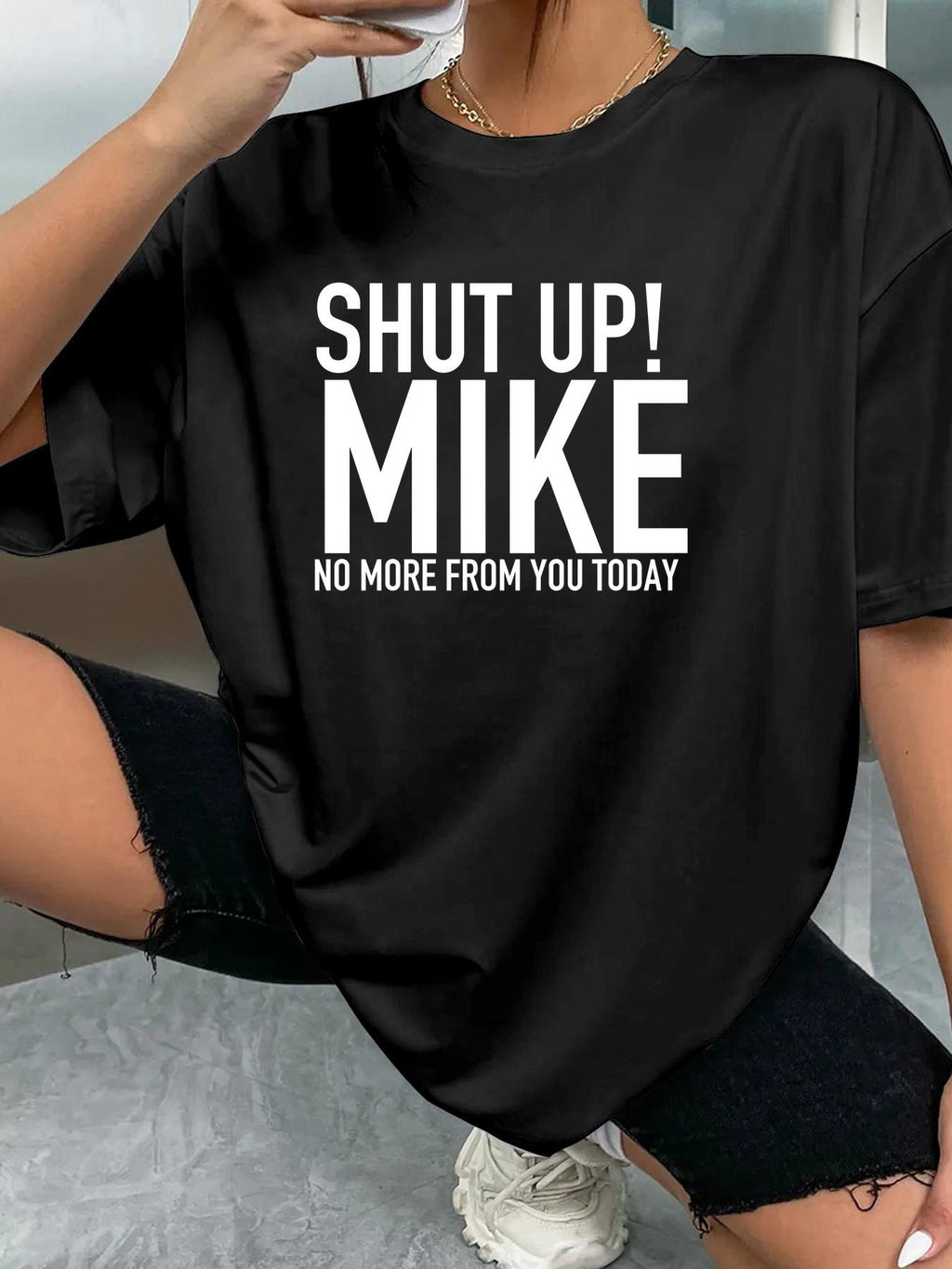 SHUT UP! MIKE NO MORE FROM YOU TODAY - Black - image 2