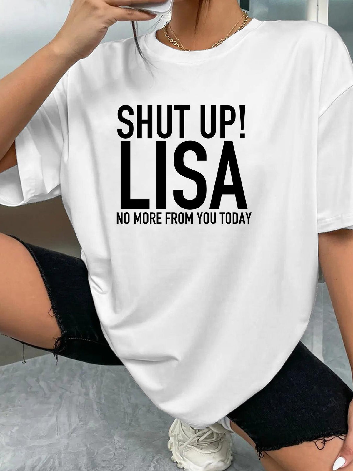 SHUT UP! LISA NO MORE FROM YOU TODAY - White - image 2