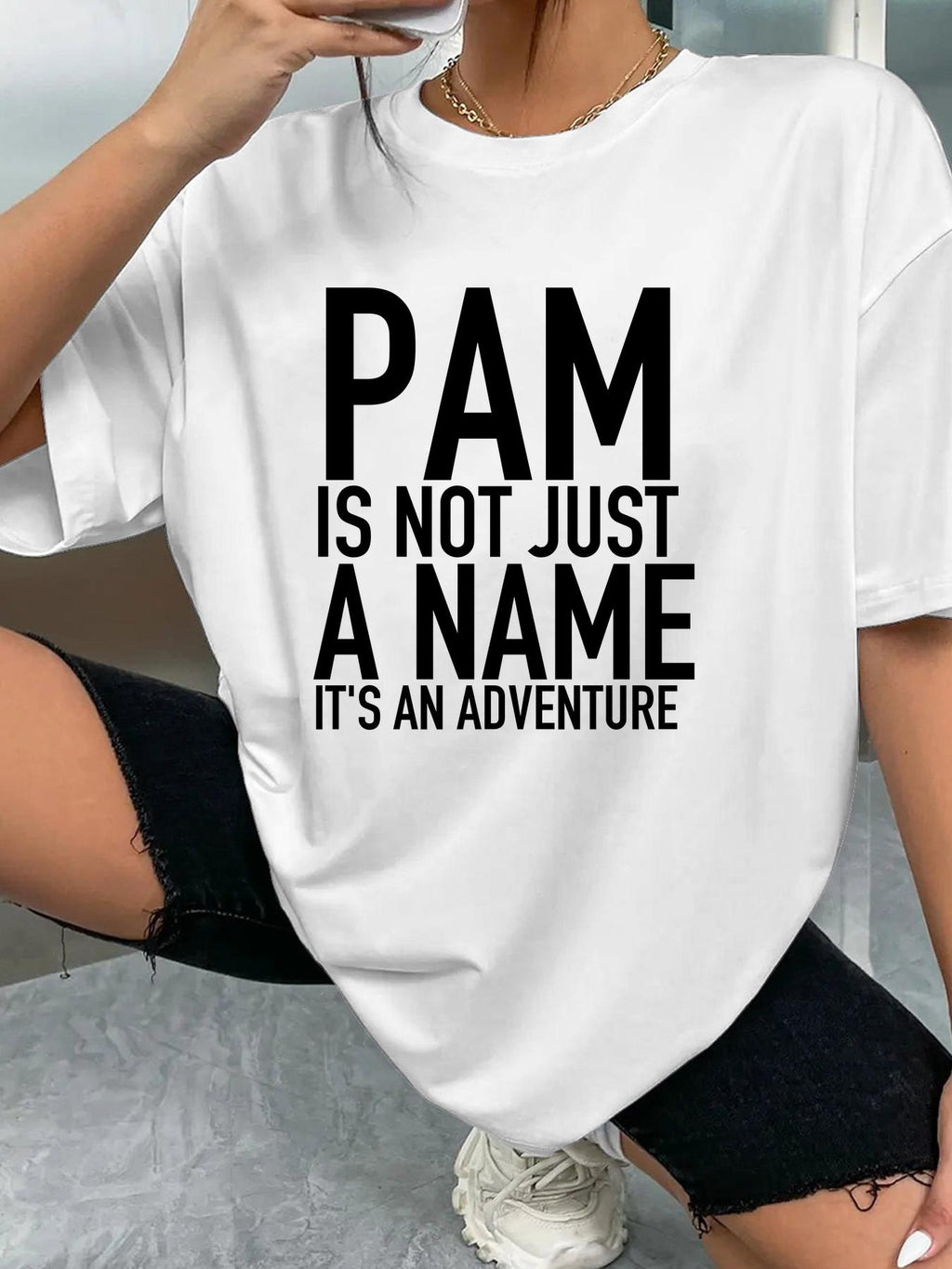 PAM IS NOT JUST A NAME IT'S AN ADVENTURE - White - image 2