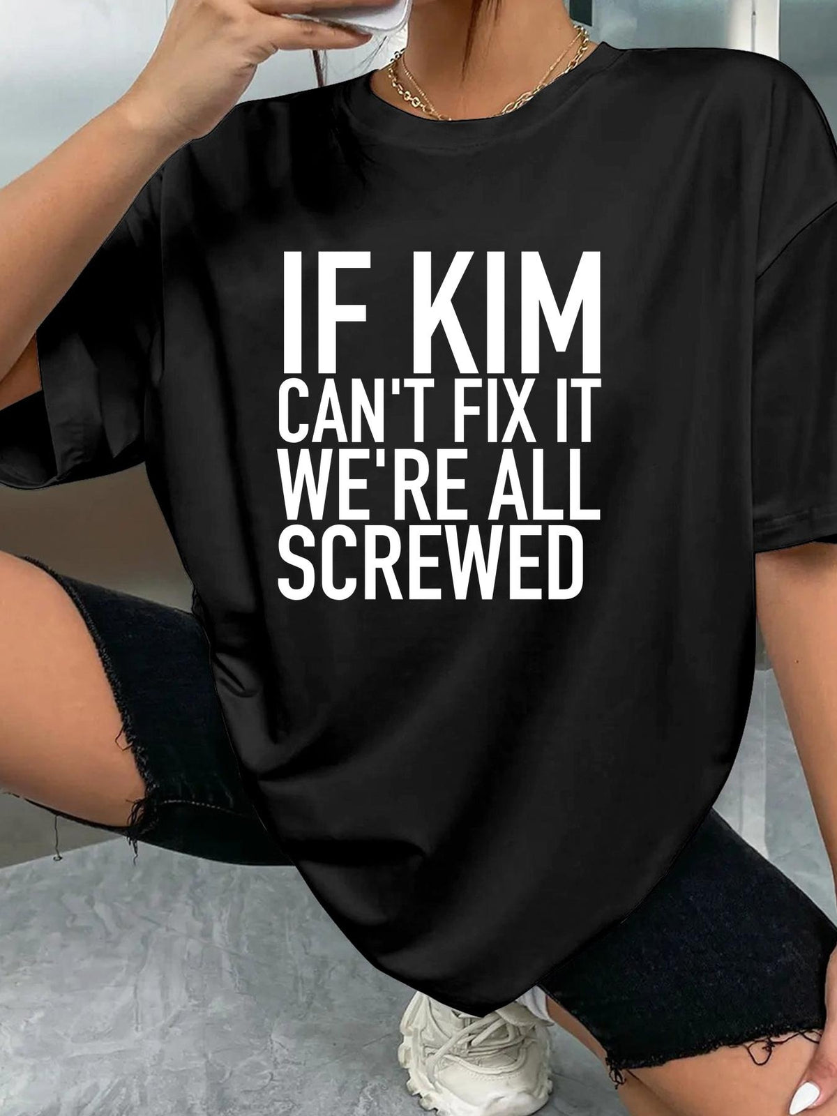 IF KIM CAN'T FIX IT WE'RE ALL SCREWED - Black - image 2