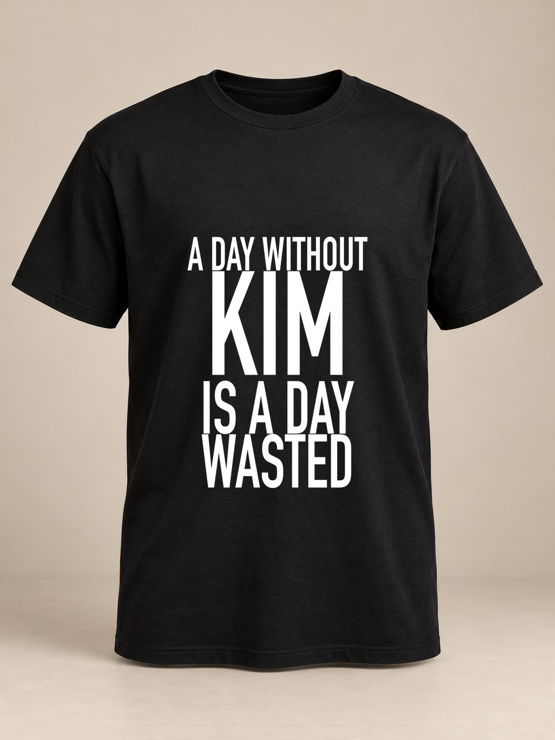 A DAY WITHOUT KIM IS A DAY WASTED men-tshirt black mockup