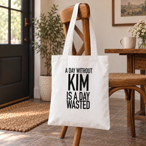 A DAY WITHOUT KIM IS A DAY WASTED tote lifestyle mockup