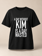 A DAY WITHOUT KIM IS A DAY WASTED women-tshirt black mockup