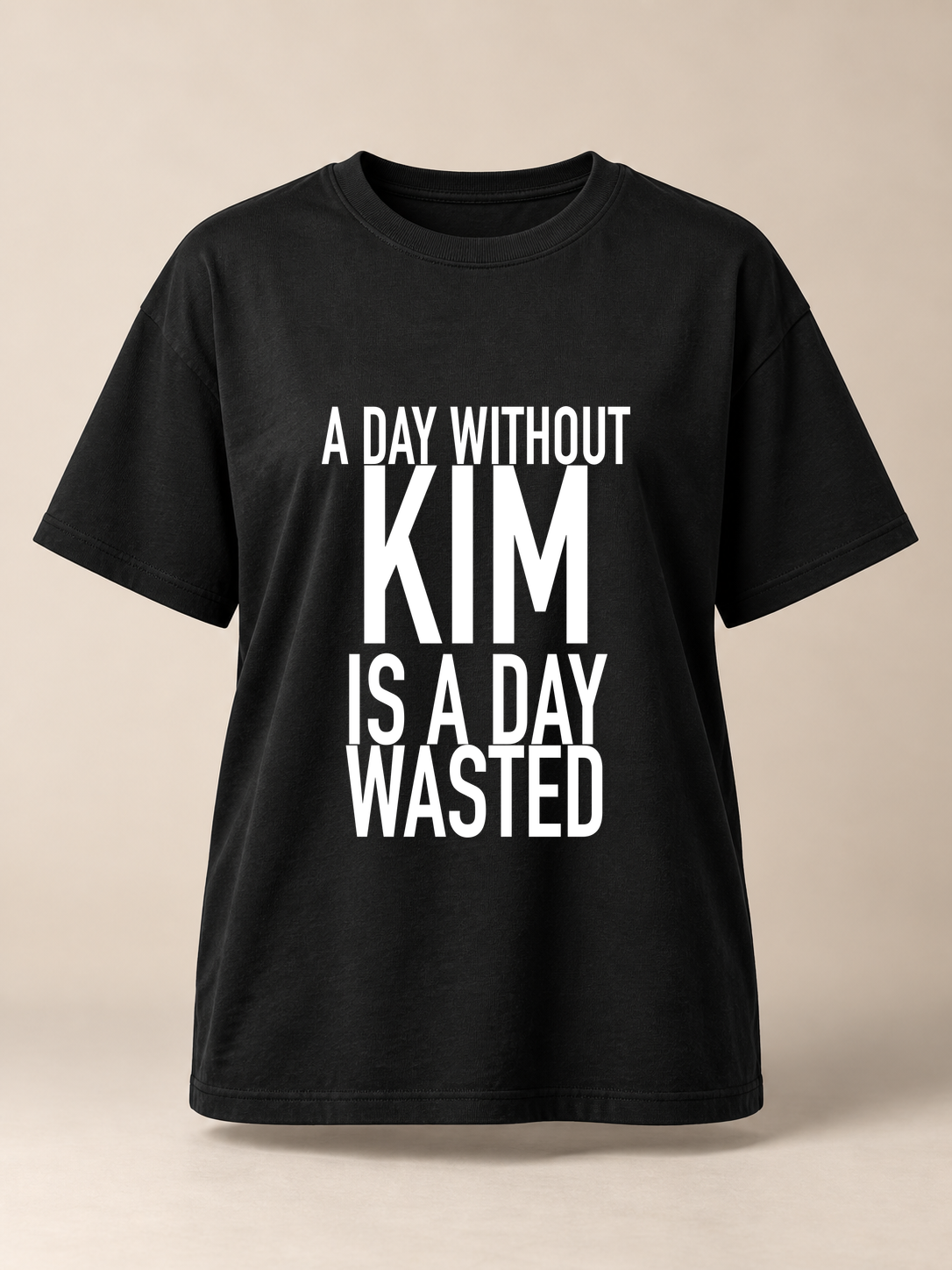 A DAY WITHOUT KIM IS A DAY WASTED women-tshirt black mockup