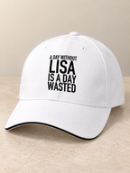 A DAY WITHOUT LISA IS A DAY WASTED cap white mockup