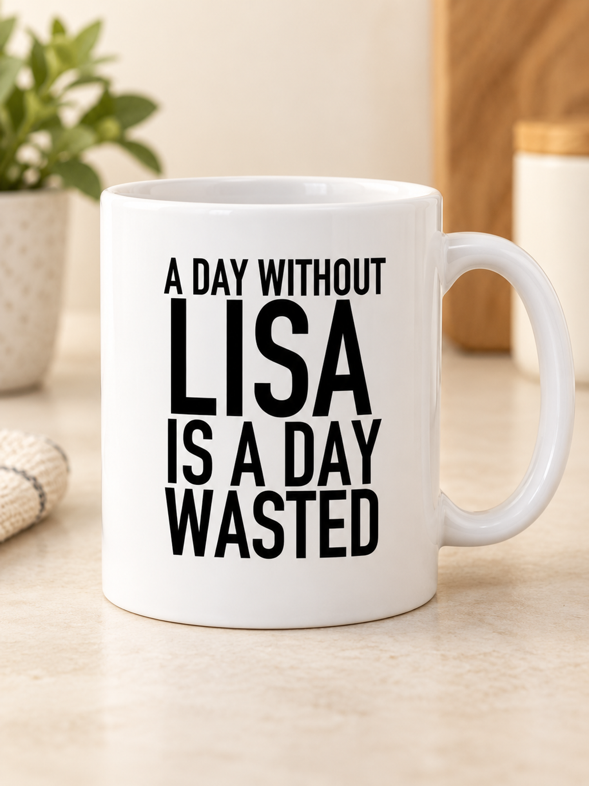 A DAY WITHOUT LISA IS A DAY WASTED mug white mockup