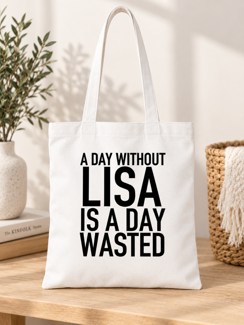 A DAY WITHOUT LISA IS A DAY WASTED tote white mockup