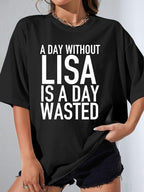 A DAY WITHOUT LISA IS A DAY WASTED women-tshirt lifestyle-black mockup