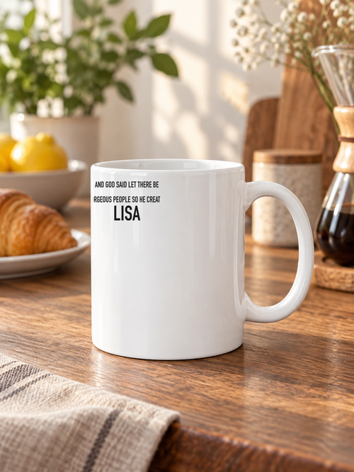 AND GOD SAID LET THERE BE GORGEOUS PEOPLE SO HE CREATED LISA mug lifestyle-white mockup