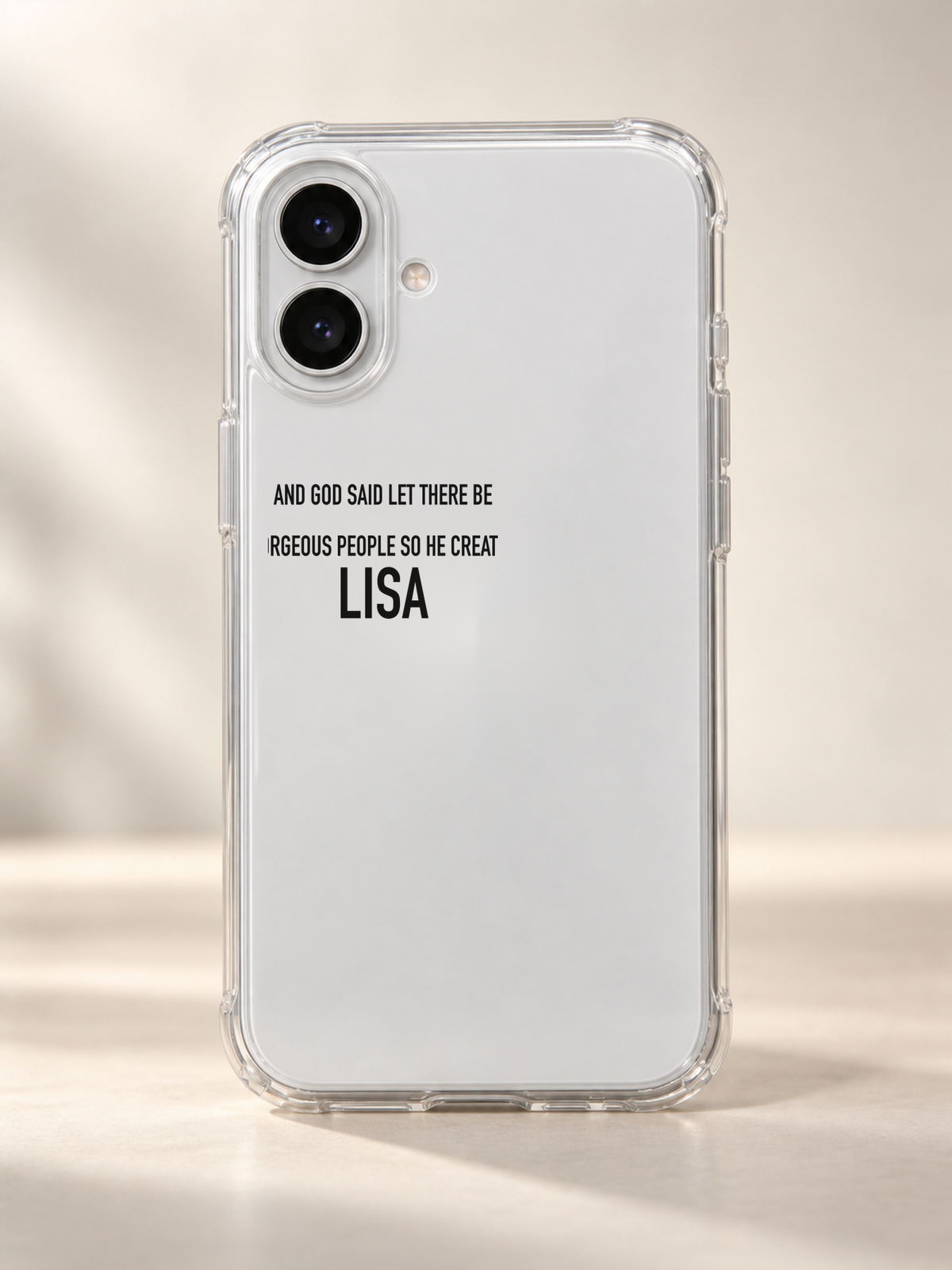 AND GOD SAID LET THERE BE GORGEOUS PEOPLE SO HE CREATED LISA phone-case iphone-16-plus mockup