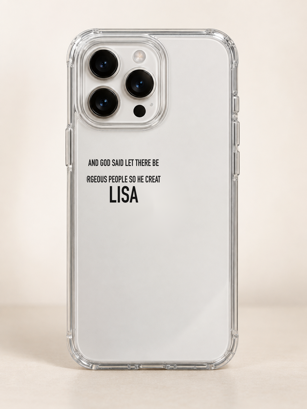 AND GOD SAID LET THERE BE GORGEOUS PEOPLE SO HE CREATED LISA phone-case iphone-16-pro-max mockup