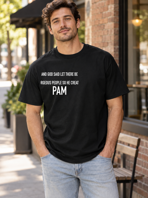 AND GOD SAID LET THERE BE GORGEOUS PEOPLE SO HE CREATED PAM men-tshirt street-model-black mockup