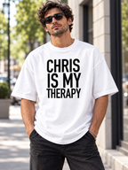 CHRIS IS MY THERAPY men-tshirt street-model-white mockup