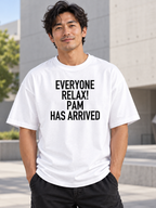 EVERYONE RELAX! PAM HAS ARRIVED men-tshirt street-model-white mockup