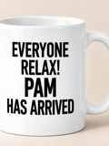 EVERYONE RELAX! PAM HAS ARRIVED mug white mockup