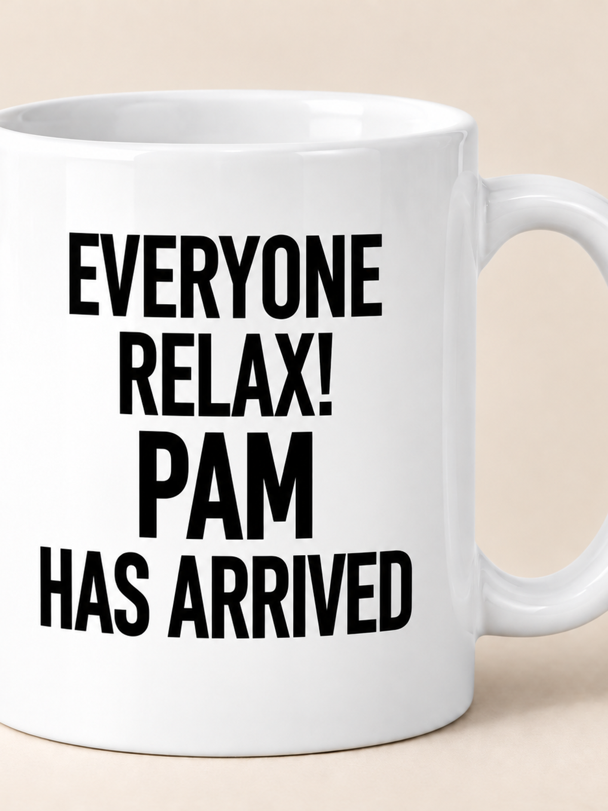 EVERYONE RELAX! PAM HAS ARRIVED mug white mockup