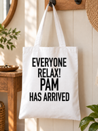 EVERYONE RELAX! PAM HAS ARRIVED tote lifestyle mockup