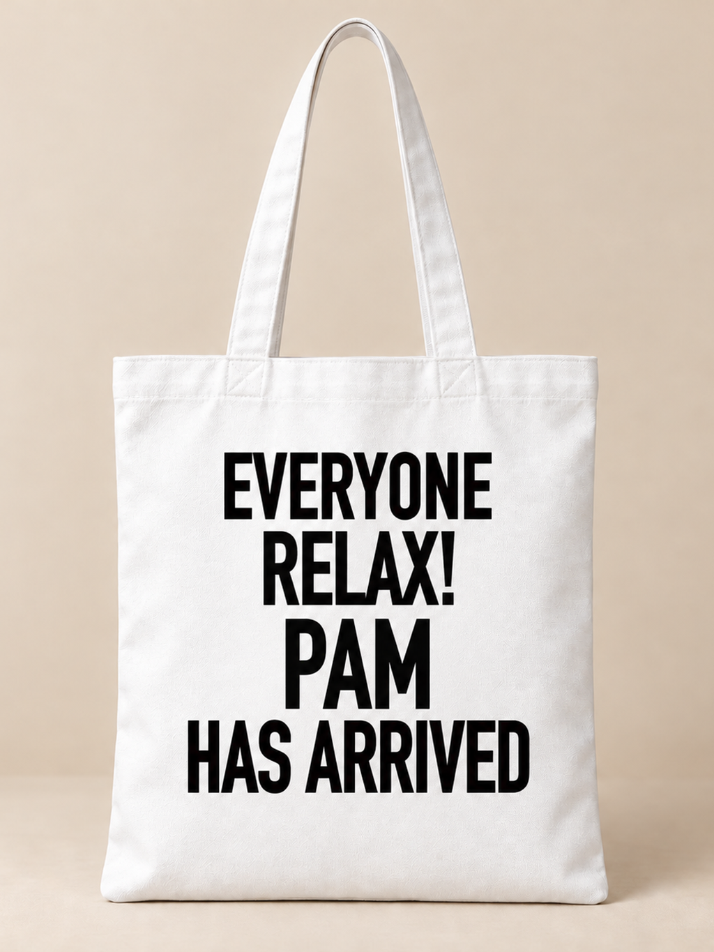 EVERYONE RELAX! PAM HAS ARRIVED tote white mockup