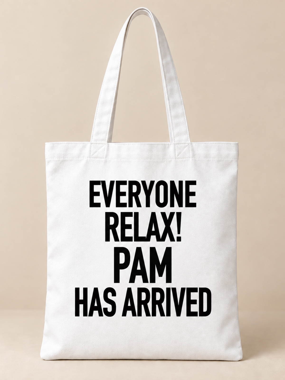 EVERYONE RELAX! PAM HAS ARRIVED tote white mockup