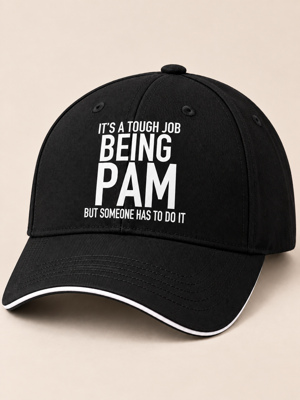 IT'S A TOUGH JOB BEING PAM BUT SOMEONE HAS TO DO IT cap black mockup