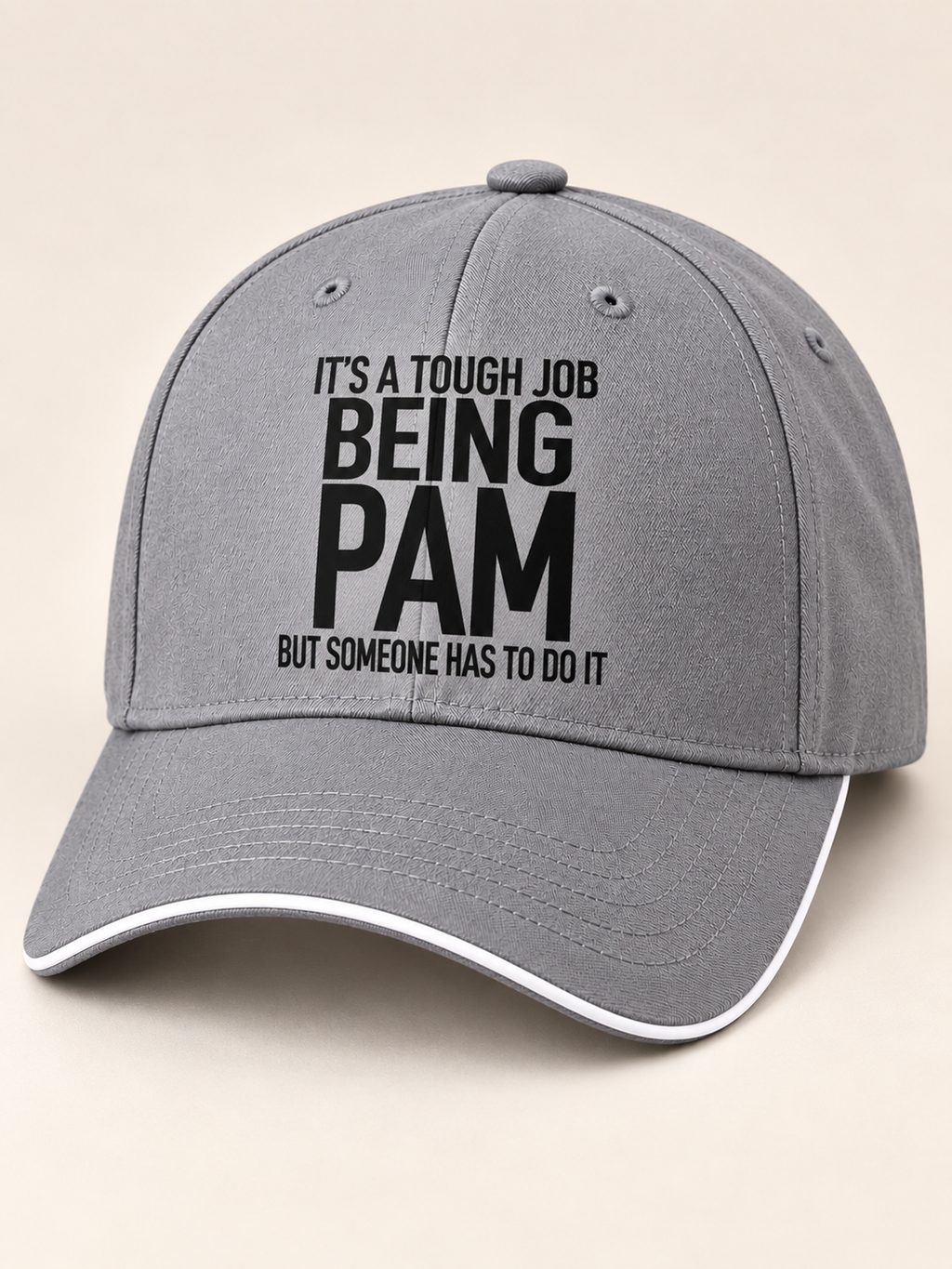 IT'S A TOUGH JOB BEING PAM BUT SOMEONE HAS TO DO IT cap gray mockup