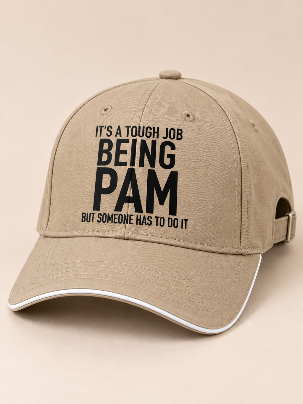 IT'S A TOUGH JOB BEING PAM BUT SOMEONE HAS TO DO IT cap khaki mockup