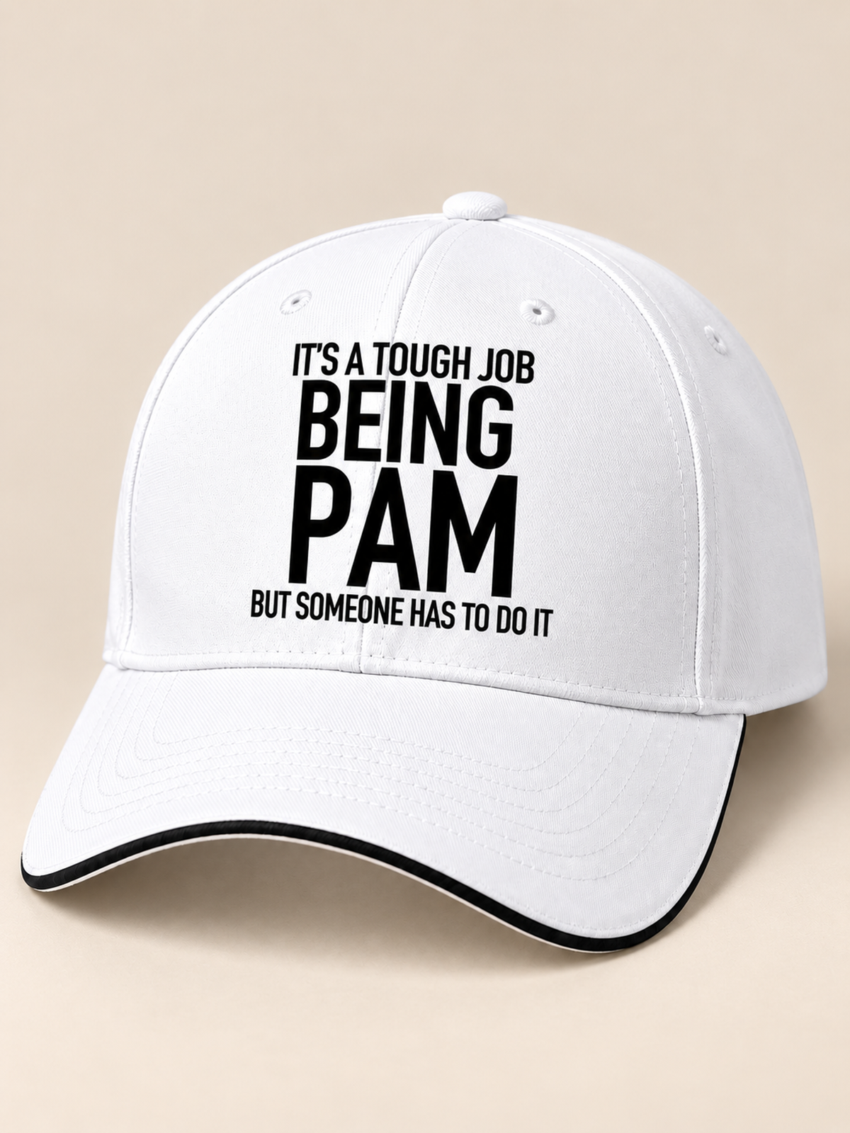 IT'S A TOUGH JOB BEING PAM BUT SOMEONE HAS TO DO IT cap white mockup