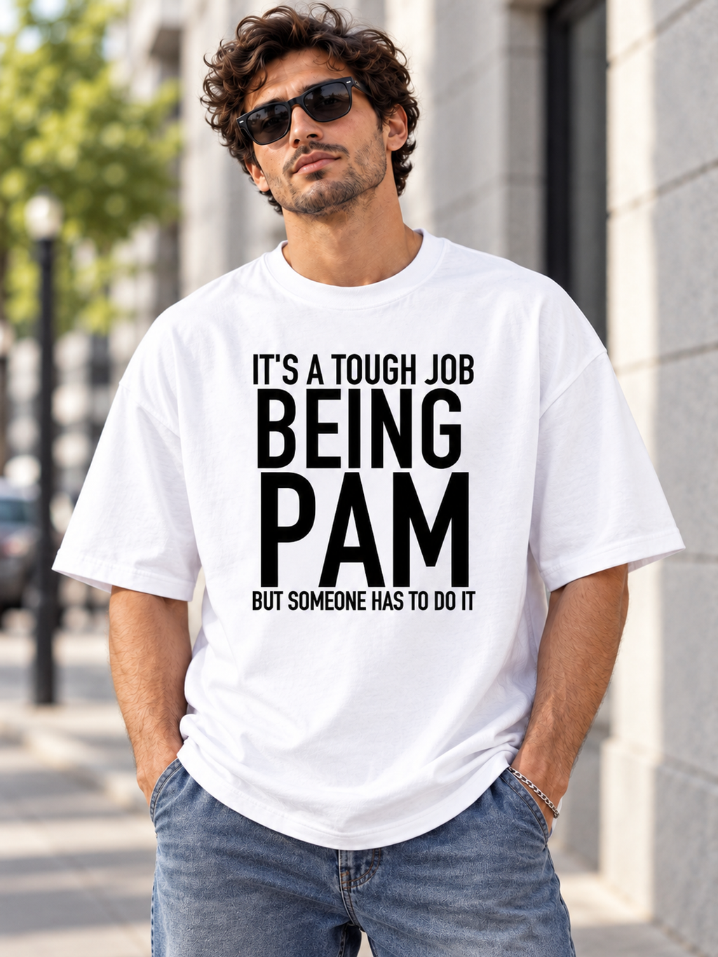 IT'S A TOUGH JOB BEING PAM BUT SOMEONE HAS TO DO IT men-tshirt street-model-white mockup