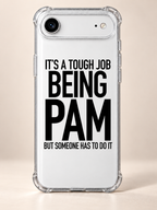 IT'S A TOUGH JOB BEING PAM BUT SOMEONE HAS TO DO IT phone-case iphone-17-air mockup
